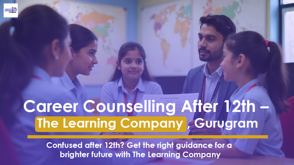 Free Career Counselling , Career Guidance After 12th in Gurugram