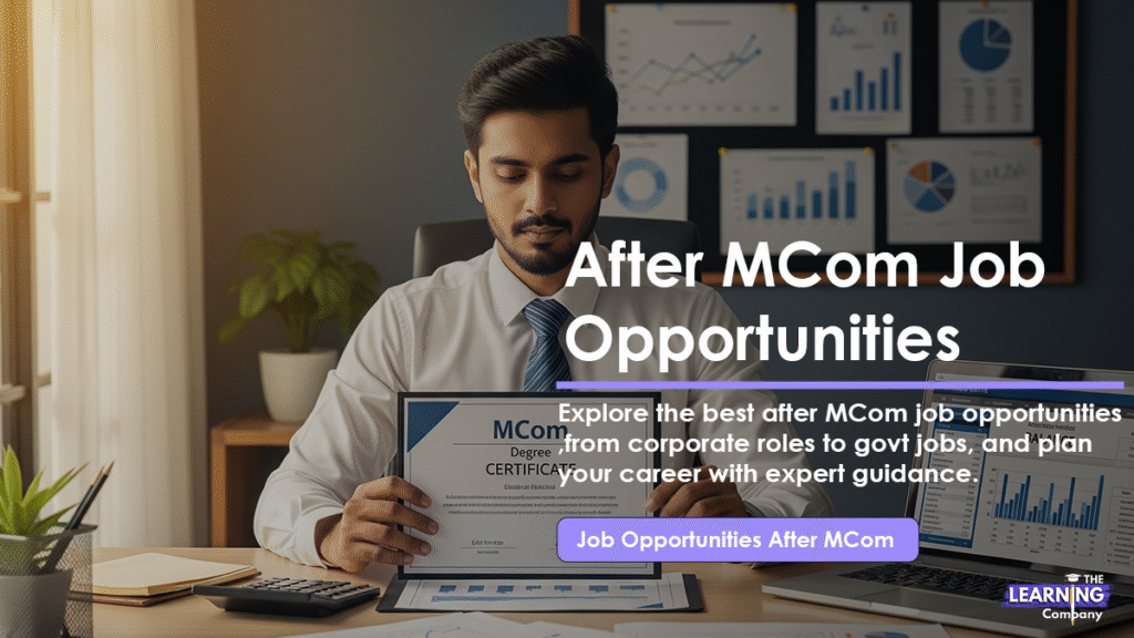After MCom Job Opportunities – MCom govt jobs​ Full Detail